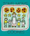 Tom's Mom's Cookies    