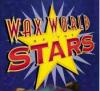 Wax World of the Stars