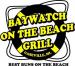 Baywatch on the Beach Grill